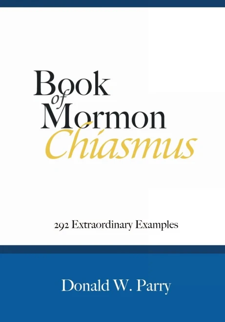 Book Of Mormon Chiasmus: 292 Extraordinary Examples