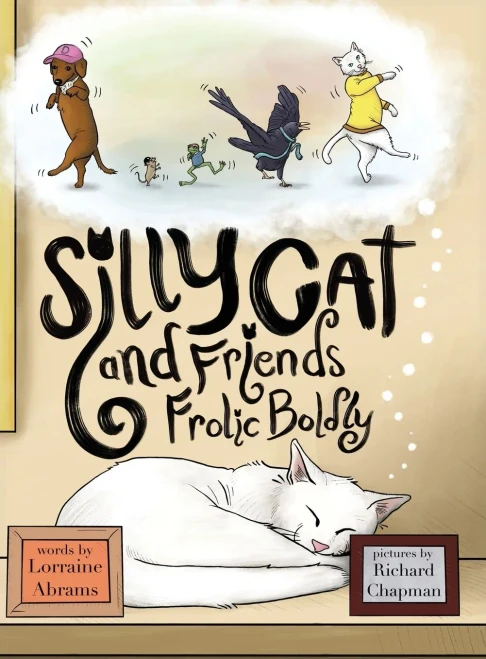 Silly Cat And Friends Frolic Boldly - 9781628801996