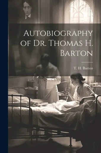 Autobiography Of Dr. Thomas H. Barton