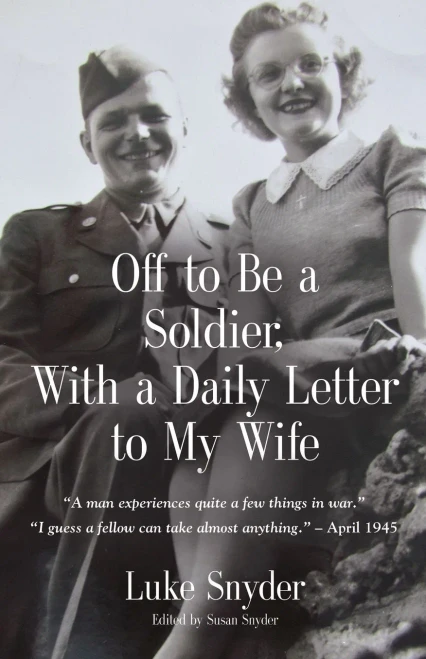 Off To Be A Soldier, With A Daily Letter To My Wife