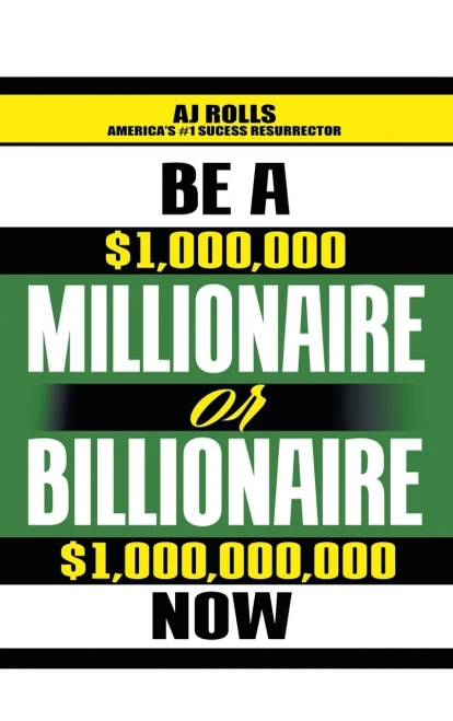 Be A Millionaire Or Billionaire Now - 9781698708270