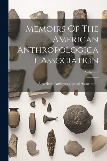 Memoirs Of The American Anthropological Association; Volume 2