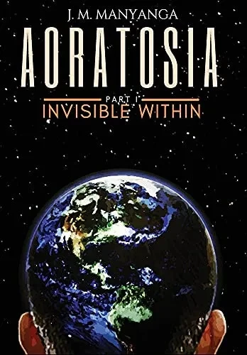 Aoratosia: Part 1, Invisible Within - 9781736788332