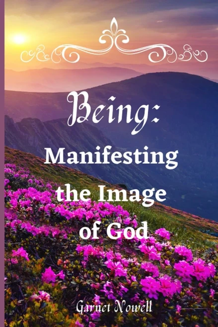 Being: Manifesting The Image Of God - 9781736826560