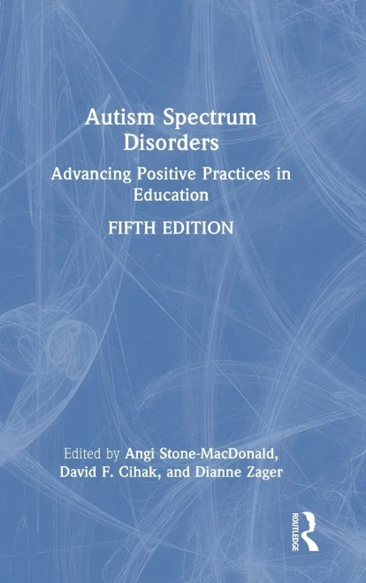 Autism Spectrum Disorders: Advancing Positive Practices In Education