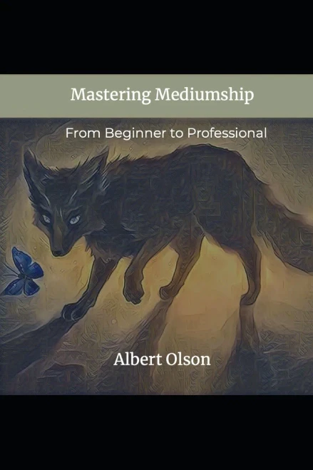 Mastering Mediumship: From Beginner To Professional