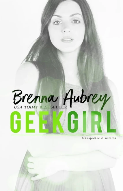 Geek Girl (Manipolare Il Sistema) (Italian Edition)