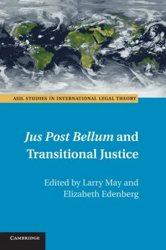 Jus Post Bellum And Transitional Justice (Asil Studies In International Legal Theory)