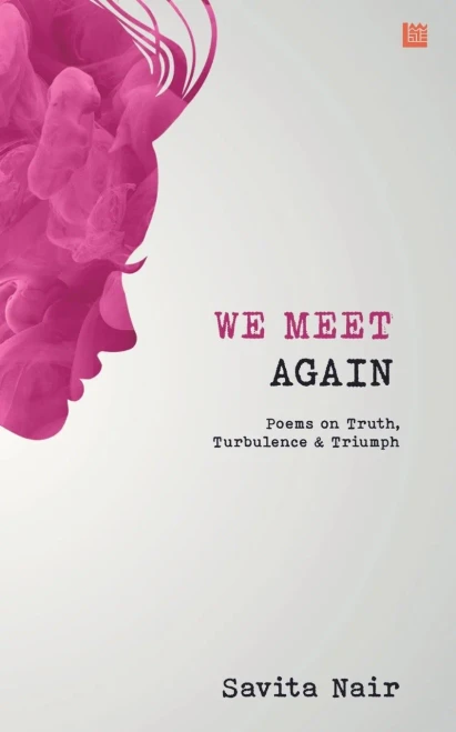 We Meet Again: Poems On Truth, Turbulence & Triumph