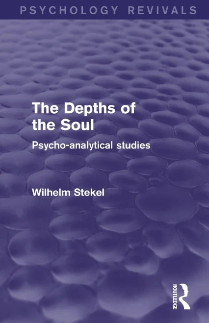 The Depths Of The Soul (Psychology Revivals): Psycho-Analytical Studies