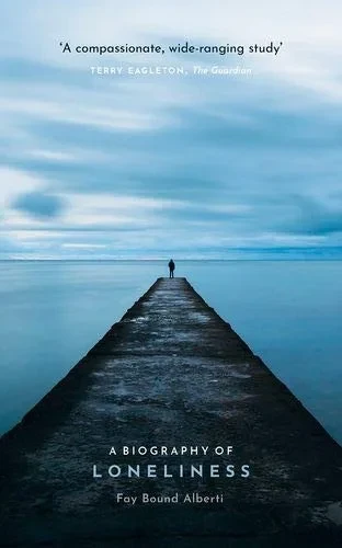 A Biography Of Loneliness: The History Of An Emotion