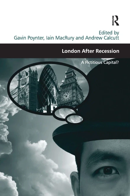 London After Recession: A Fictitious Capital? (Design And The Built Environment)