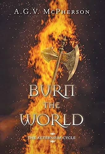 Burn The World (The Aeternium Cycle) - 9781039101456