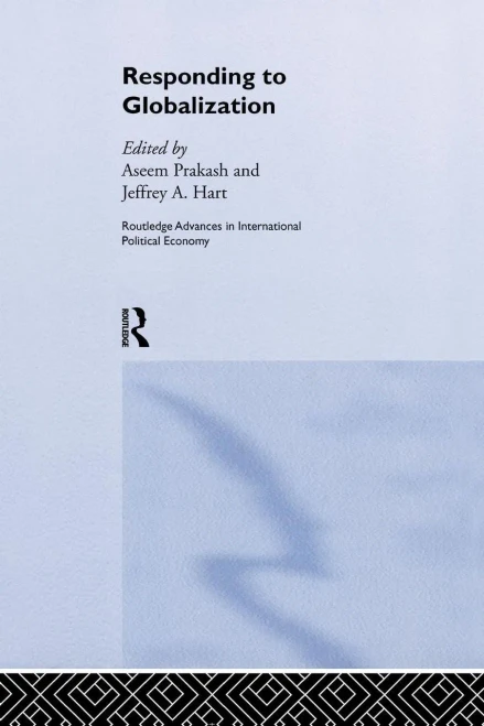 Responding To Globalisation (Routledge Advances In International Political Economy)