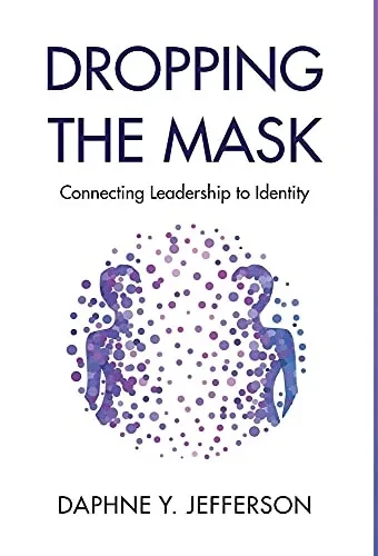Dropping The Mask: Connecting Leadership To Identity