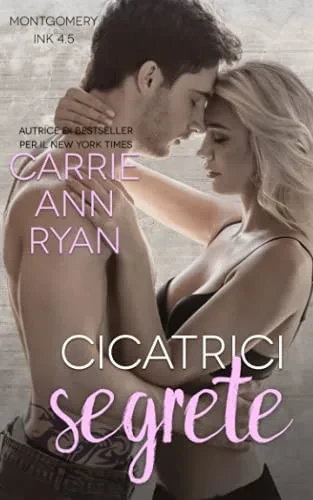 Cicatrici Segrete (Montgomery Ink) (Italian Edition)
