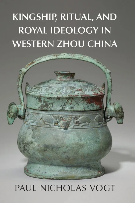 Kingship, Ritual, And Royal Ideology In Western Zhou China
