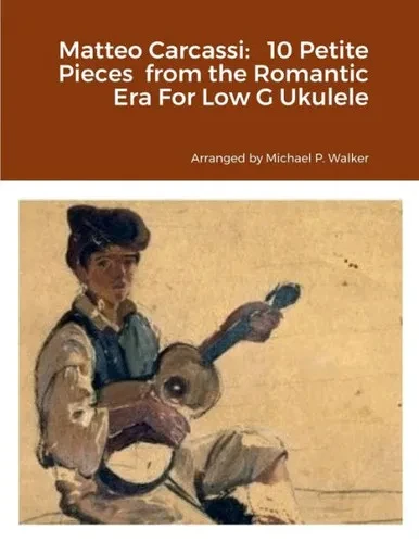 Matteo Carcassi: 10 Petite Pieces From The Romantic Era For Low G Ukulele