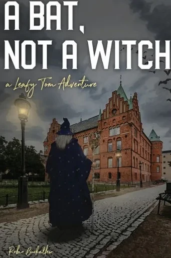 A Bat, Not A Witch: A Leafy Tom Adventure