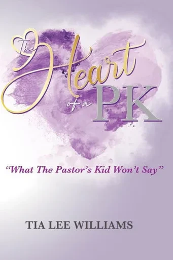 The Heart Of A Pk: What The Pastor's Kid Won'T Say