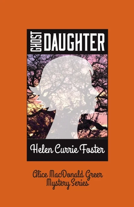 Ghost Daughter (The Alice Macdonald Greer Mysteries)