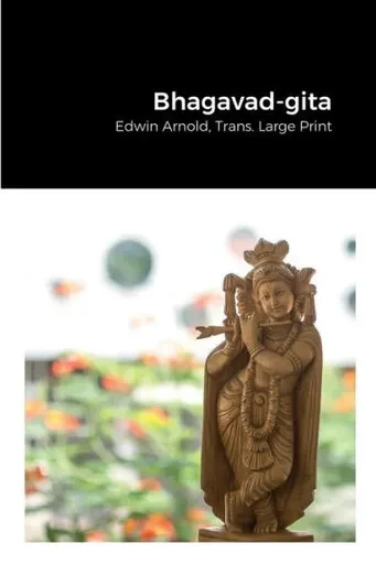 Bhagavad-Gita: Edwin Arnold, Trans. Large Print