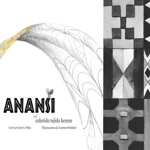Anansi Y El Colorido Tejido Kenete (Spanish Edition)