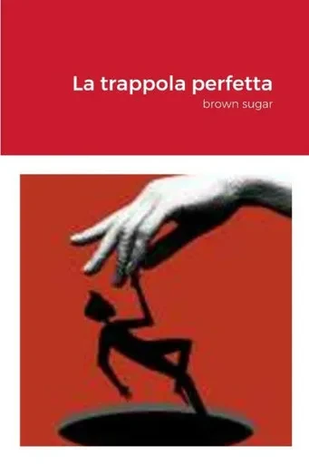 La Trappola Perfetta: Brown Sugar (Italian Edition)