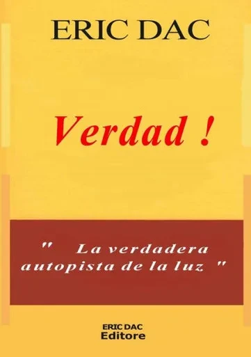 Verdad !: La Verdadera Autopista De La Luz (Spanish Edition)