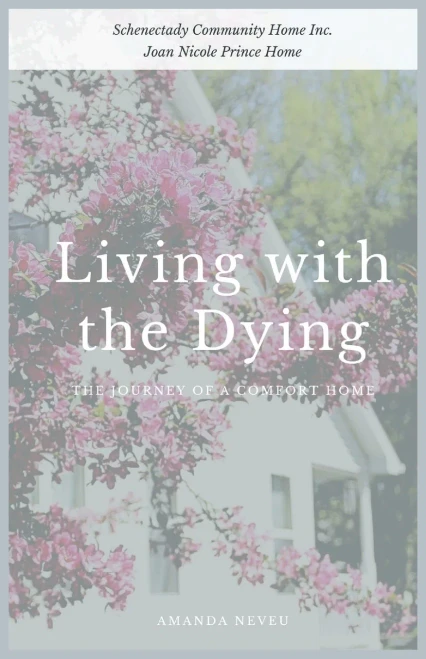 Living With The Dying: The Journey Of A Comfort Home