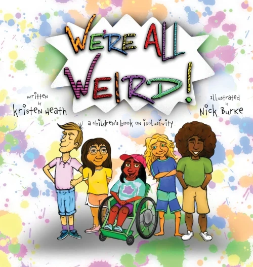 We'Re All Weird! A Children'S Book About Inclusivity