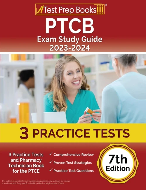Ptcb Exam Study Guide 2023-2024: 3 Practice Tests And Pharmacy Technician Book For The Ptce [7Th Edition]