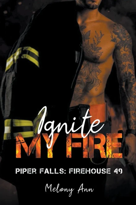 Ignite My Fire (Piper Falls: Firehouse 49)