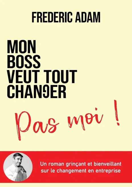Mon Boss Veut Tout Changer, Pas Moi (French Edition)