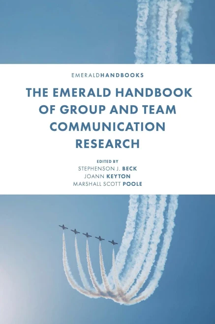 The Emerald Handbook Of Group And Team Communication Research (Emerald Handbooks)