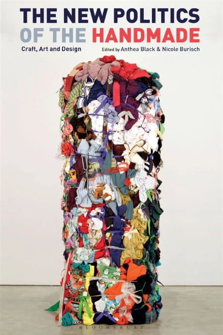 The New Politics Of The Handmade: Craft, Art And Design