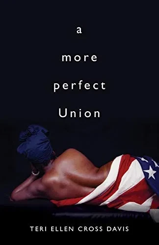 A More Perfect Union (Journal Cbwheeler Poetry Prize)