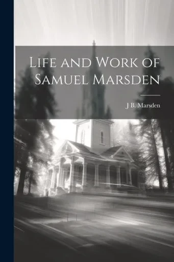 Life And Work Of Samuel Marsden