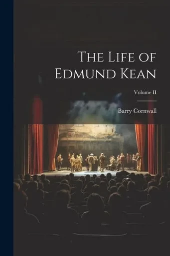 The Life Of Edmund Kean; Volume Ii