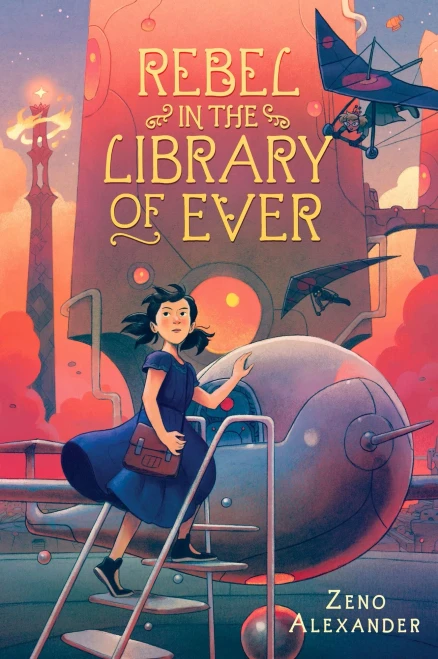 Rebel In The Library Of Ever (The Library Of Ever, 2)