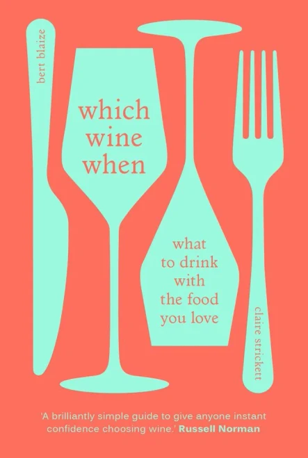 Which Wine When: What To Drink With The Food You Love