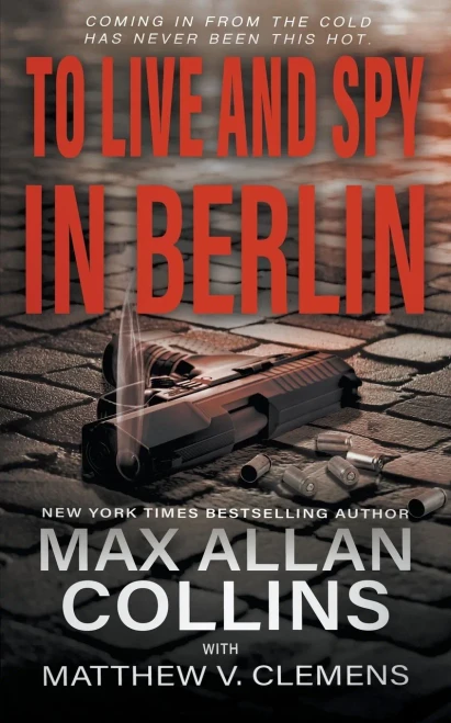 To Live And Spy In Berlin: A Spy Thriller (John Sand)