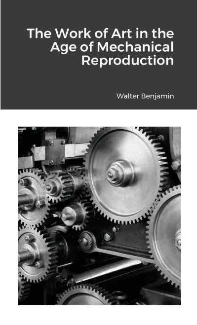 The Work Of Art In The Age Of Mechanical Reproduction