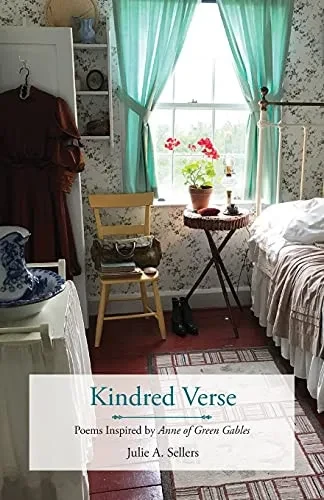Kindred Verse: Poems Inspired By Anne Of Green Gables