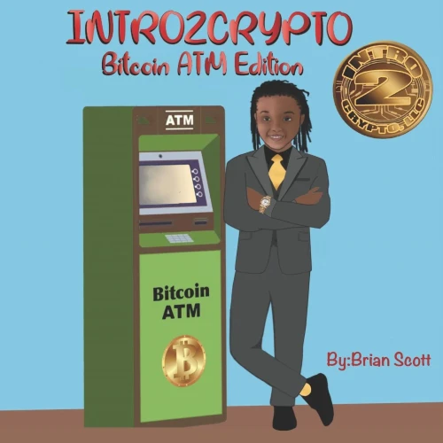 Intro2Crypto: The Bitcoin Atm Edition - 9781736955222