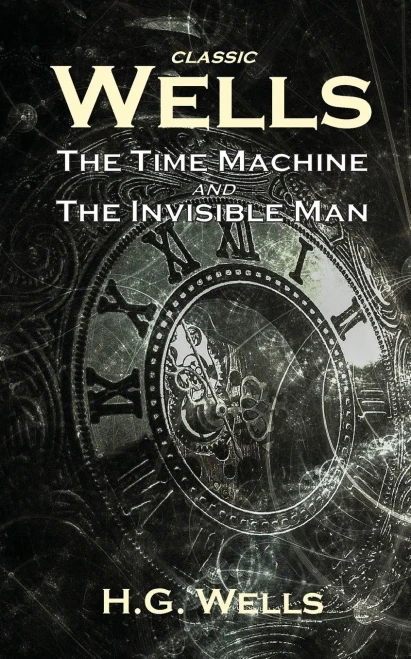 Classic Wells: The Time Machine And The Invisible Man