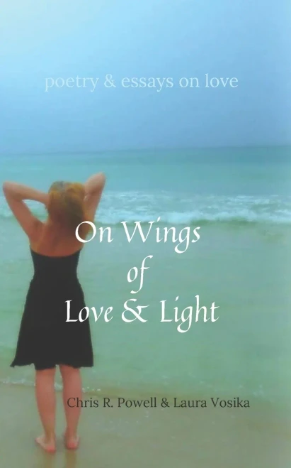 On Wings Of Love And Light: Poetry And Essays On Love