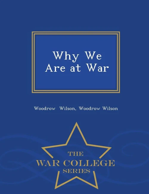 Why We Are At War - War College Series