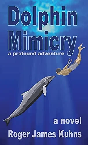 Dolphin Mimicry: A Profound Adventure - 9781950323401