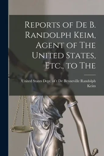 Reports Of De B. Randolph Keim, Agent Of The United States, Etc., To The